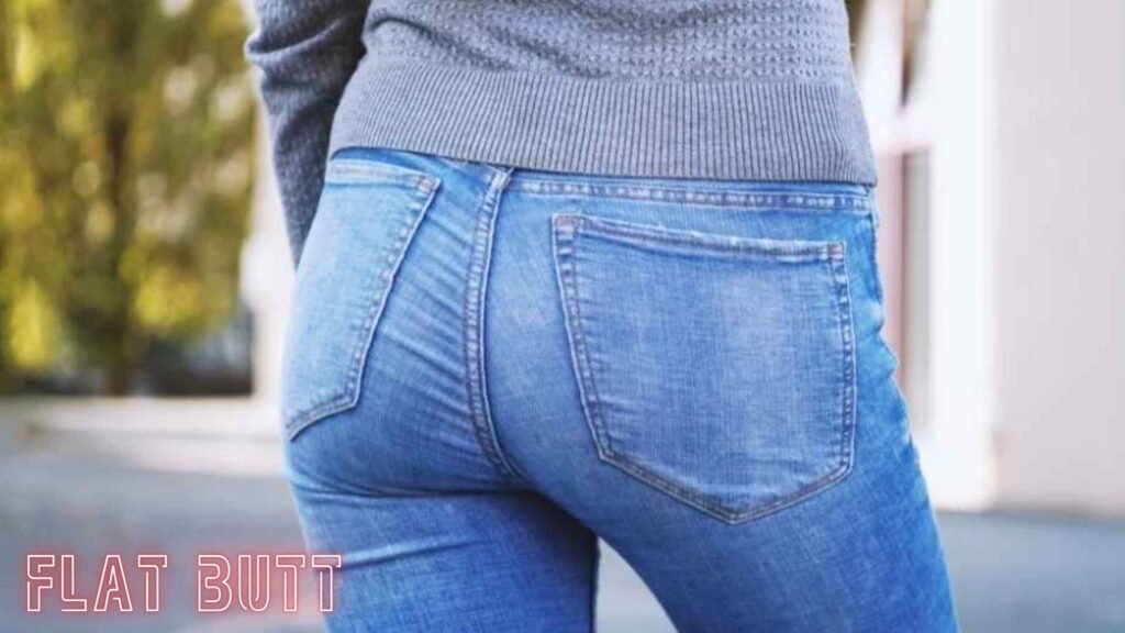 flat butt